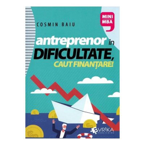 Antreprenor in dificultate, caut finantare! - Cosmin Baiu