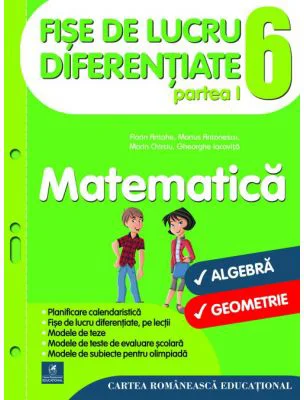 Fise de lucru diferentiate. Matematica. Clasa a 6-a - Florin Antohe, Marius Antonescu, Marin Chirciu, Gheorghe Iacovita