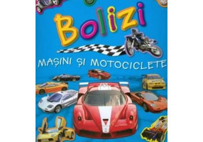 Bolizi, masini si motociclete. Cu 40 de abtibilduri