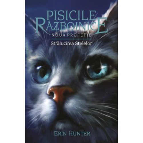 Pisicile Razboinice. Noua profetie. Cartea 10. Stralucirea stelelor - Erin Hunter