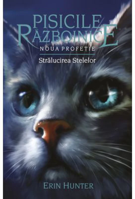 Pisicile Razboinice. Noua profetie. Cartea 10. Stralucirea stelelor - Erin Hunter