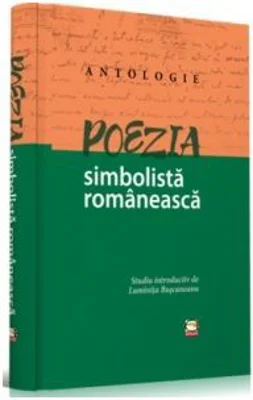 Poezia simbolista romaneasca. Antologie - Luminita Buscaneanu