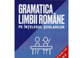 Gramatica limbii romane pe intelesul scolarilor - Clasa 3 - Cristina Botezatu, Alina Mares