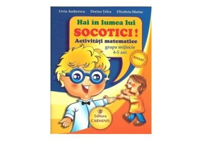 Hai in lumea lui SOCOTICI! Activitati matematice - Grupa mijlocie, 4-5 ani (Livia Andreescu)