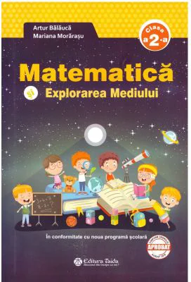Matematica si explorarea mediului clasa a 2-a + Brosura. Raspunsuri. Indicatii. Rezolvari - Artur Balauca