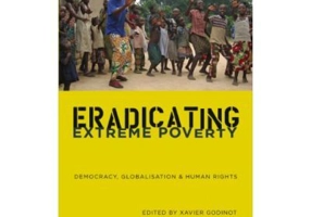 Eradicating Extreme Poverty. Democracy, Globalisation and Human Rights - Xavier Godinot
