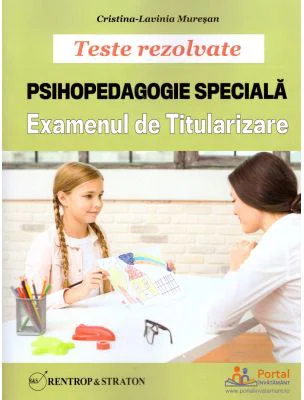 Teste rezolvate. Psihopedagogie Speciala pentru examenul de titularizare - Cristina Lavinia Muresan