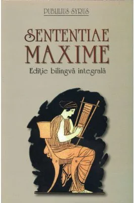 Sententiae. Maxime - Publilius Syrus