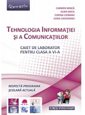 Tehnologia Informatiei si a Comunicatiilor Caiet pentru clasa a 6-a - Carmen Minca