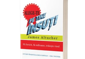 Alege-te pe tine insuti. Fii fericit, fa milioane, traieste visul. Editia 2 - James Altucher