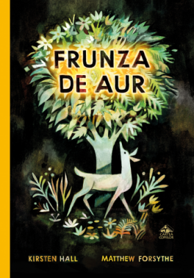 Frunza de aur - Kirsten Hall, Mathew Forsythe