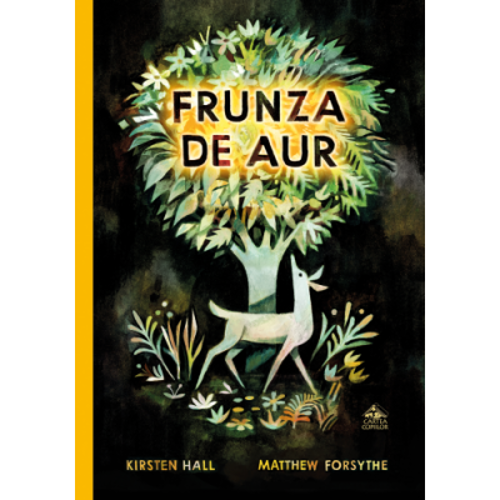 Frunza de aur - Kirsten Hall, Mathew Forsythe