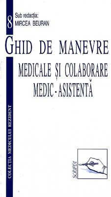 Ghid de manevre medicale si colaborare medic-asistenta - Mircea Beuran