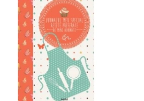 Jurnalul meu special. Retete preparate de mine adunate