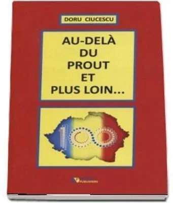 Au-dela du Prout et plus loin... - Ciucescu Doru