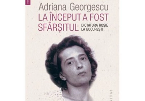 La inceput a fost sfarsitul - Adriana Georgescu