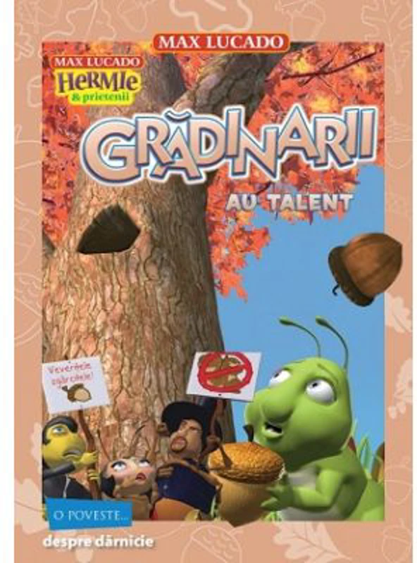Gradinarii au talent. Seria Hermie si prietenii - Max Lucado