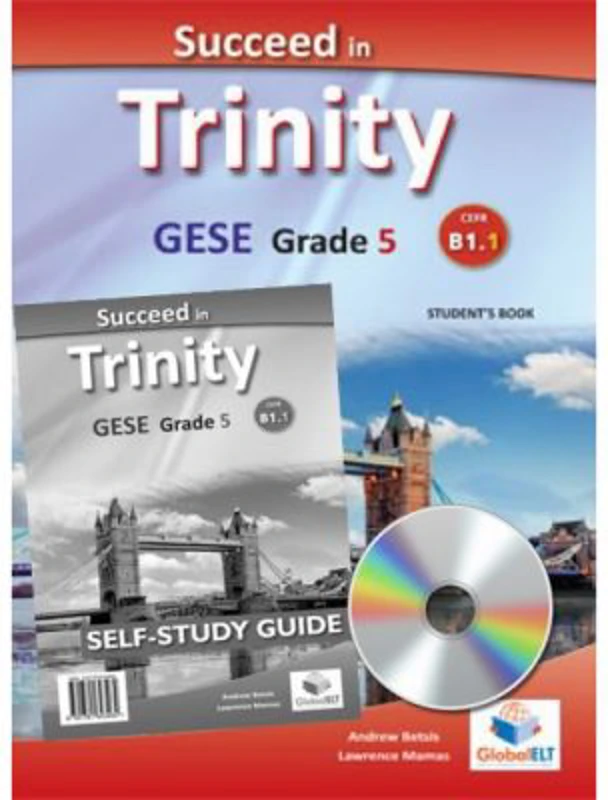 Succeed in Trinity GESE Grade 5 CEFR B1. 1 Global ELT Self-study Edition - Andrew Betsis, Lawrence Mamas
