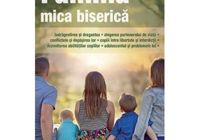 Familia, mica biserica - Pavel Gumerov