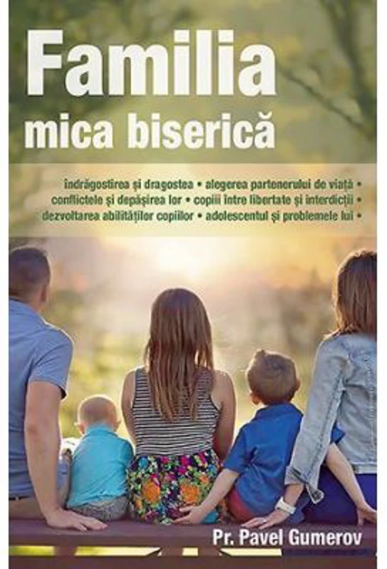 Familia, mica biserica - Pavel Gumerov