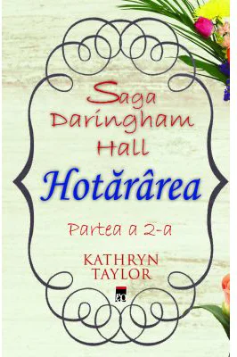Saga Daringham Hall. Hotararea (Partea a 2-a) - Kathryn Taylor