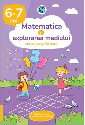 Matematica si explorarea mediului. Clasa pregatitoare. 6-7 ani