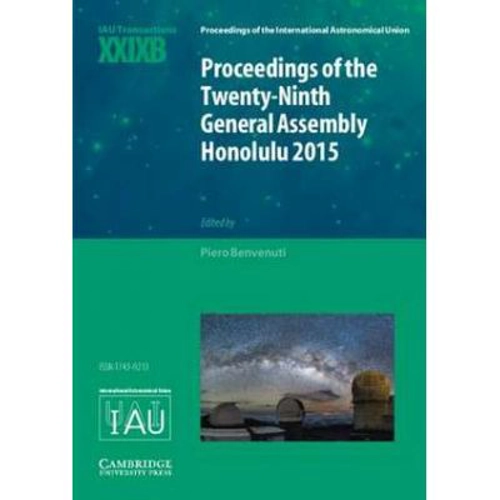 Proceedings of the Twenty-Ninth General Assembly Honolulu 2015: Transactions of the International Astronomical Union XXIXB - Piero Benvenuti