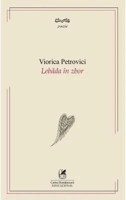 Lebada in zbor - Viorica Petrovici