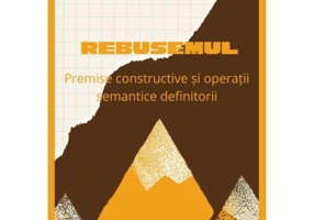 Rebusemul. Premise constructive si operatii semantice definitorii - Cristian Pascalau