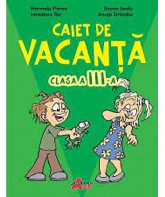 Caiet de vacanta clasa a 3-a - Marinela Florea