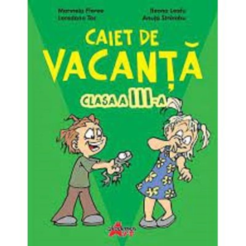 Caiet de vacanta clasa a 3-a - Marinela Florea