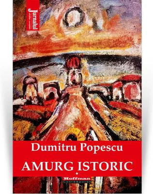 Amurg istoric. Vol. 1 - Dumitru Popescu
