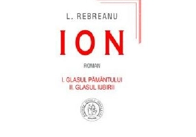 Ion. Volumul 1 Glasul pamantului, Volumul 2 Glasul iubirii - Liviu Rebreanu