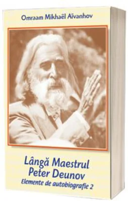 Langa Maestrul Peter Deunov Elemente de autobiografie 2 - Omraam Mikhael Aivanhov