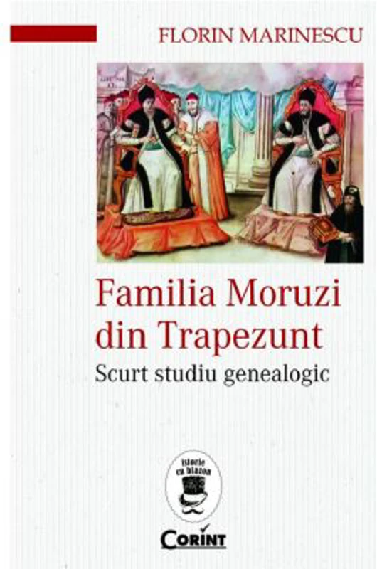 Familia Moruzi din Trapezunt - Florin Marinescu