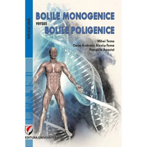 Bolile monogenice versus bolile poligenice - Mihai Toma