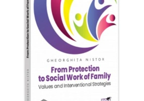 From Protection to Social Work of Family. Values and Interventional Strategies - Gheorghita Nistor