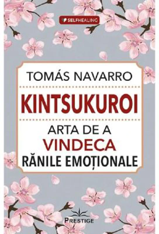 Kintsukuroi. Arta de a vindeca ranile emotionale - Tomas Navarro
