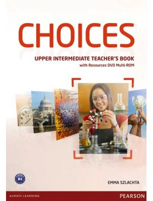 Choices Upper Intermediate Teacher's Book and DVD Multi-ROM Pack - Emma Szlachta