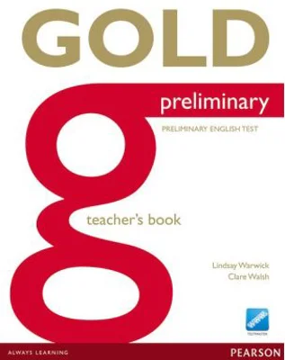 Gold Preliminary Teacher's Book - Clare Walsh