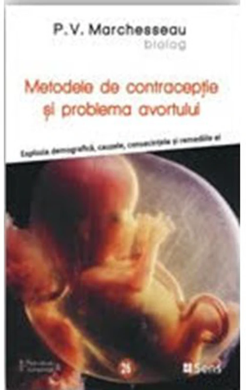 Metodele de contraceptie si problema avortului - P. V. Marchesseau