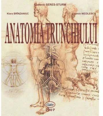 Anatomia trunchiului - Ludovic Seres-Sturm, Klara Brinzaniuc, Cosmin Nicolescu