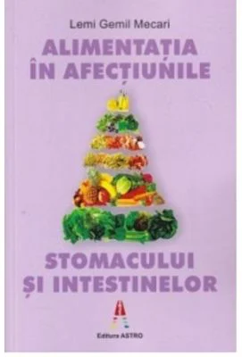 Alimentatia in afectiunile stomacului si intestinelor - Lemi Gemil Mecari
