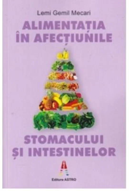 Alimentatia in afectiunile stomacului si intestinelor - Lemi Gemil Mecari