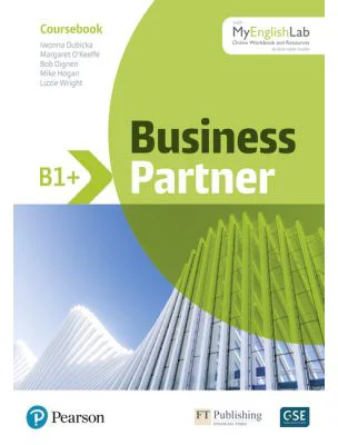 Business Partner B1+ Coursebook with MyEnglishLab - Iwonna Dubicka, Margaret O'Keefe, Bob Dignen, Mike Hogan, Lizzie Wright