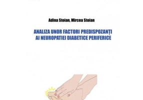 Analiza unor factori predispozanti ai neuropatiei diabetice periferice - Adina Stoian, Mircea Stoian