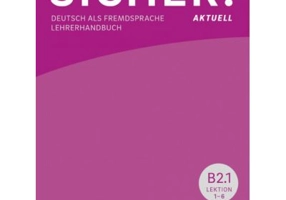 Sicher! aktuell B2. 1 Lehrerhandbuch - Claudia Boschel, Susanne Wagner