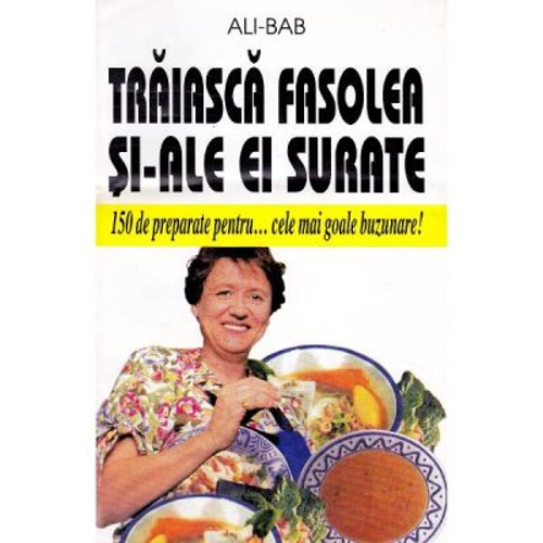 Traiasca fasolea si-ale ei surate