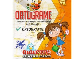 Ortograme. Caietul meu de limba si literatura romana. Ortografia. Volumul 2, clasa a 3-a – Georgiana Gogoescu