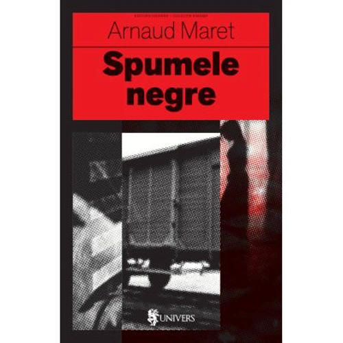 Spumele negre - Arnaud Maret